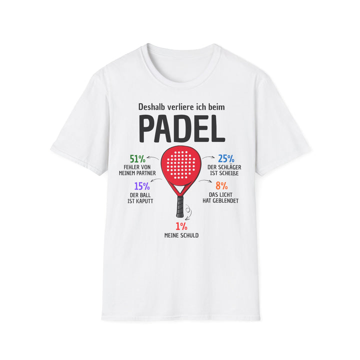 Deshalb verliere ich beim Padel - T-Shirt