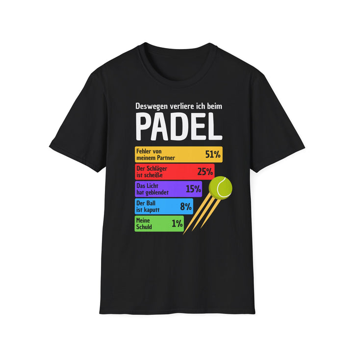 Deshalb verliere ich beim Padel - T-Shirt Unisex