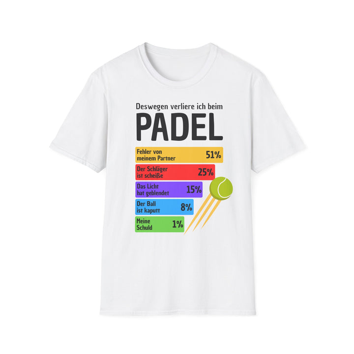 Deshalb verliere ich beim Padel - T-Shirt Unisex